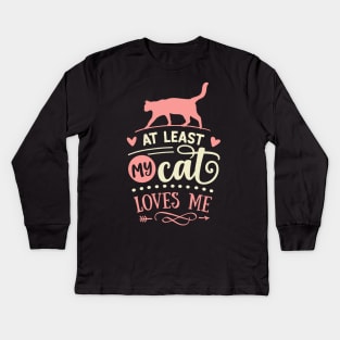 At Least My Cat Loves Me Kids Long Sleeve T-Shirt